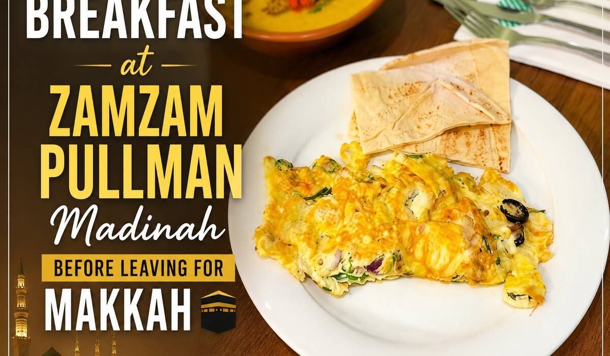 Fresh vegetable omelet at Zamzam Pullman Madinah before traveling to Makkah during Hajj 2026