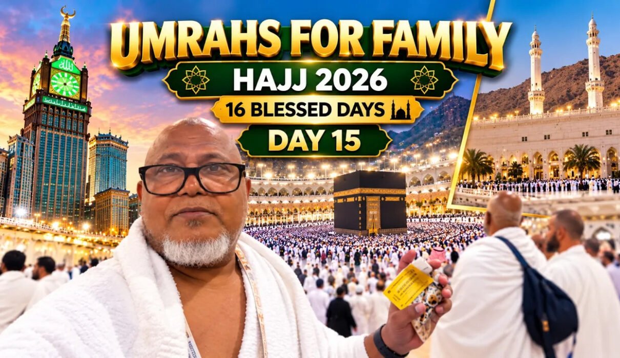 16 Blessed Days | Day 15 in Makkah: Three Umrahs for My Family | Hajj 2026