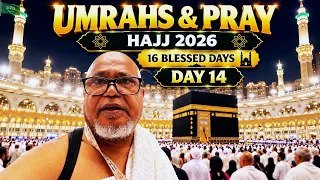 Two Umrahs in one night at Masjid al-Haram during Hajj 2026 – Day 14 of the 16 Blessed Days journey